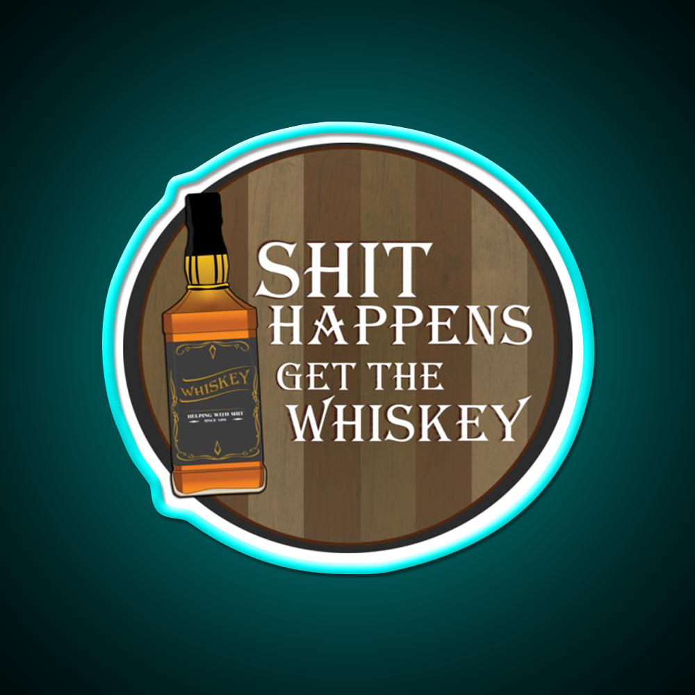 Shit Happens Get The Whiskey Drink Bar Led Neon Sign Rgb Color