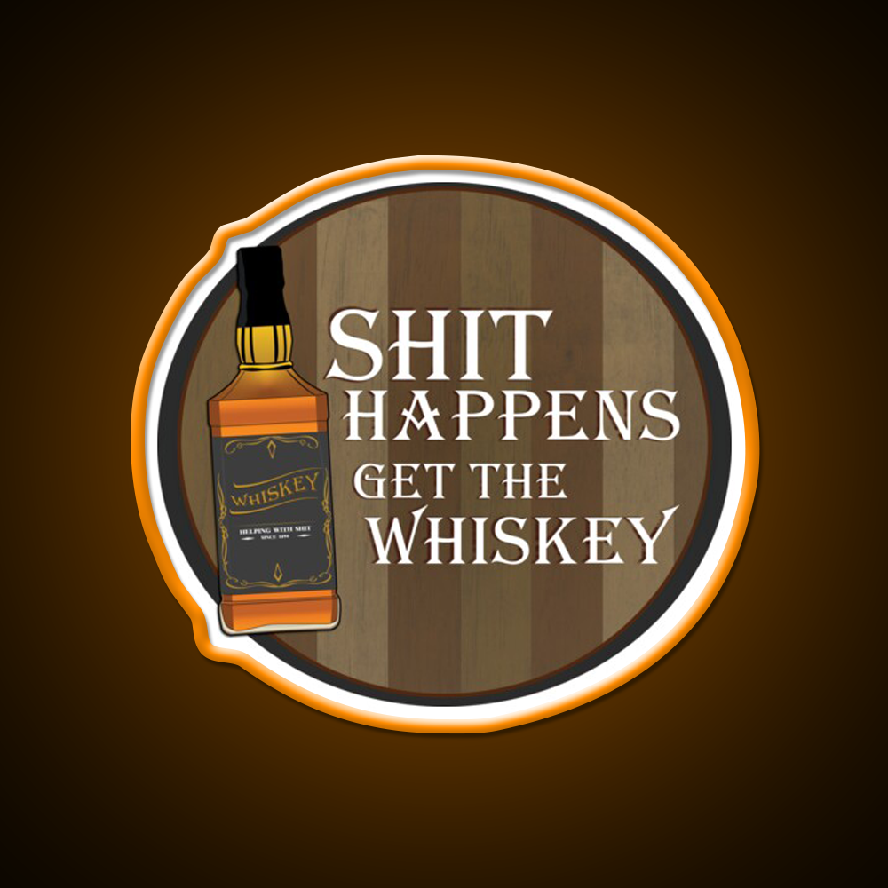 Shit Happens Get The Whiskey Drink Bar Led Neon Sign Rgb Color