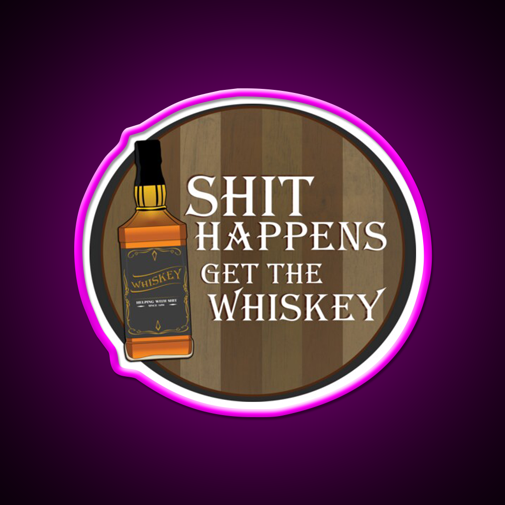 Shit Happens Get The Whiskey Drink Bar Led Neon Sign Rgb Color
