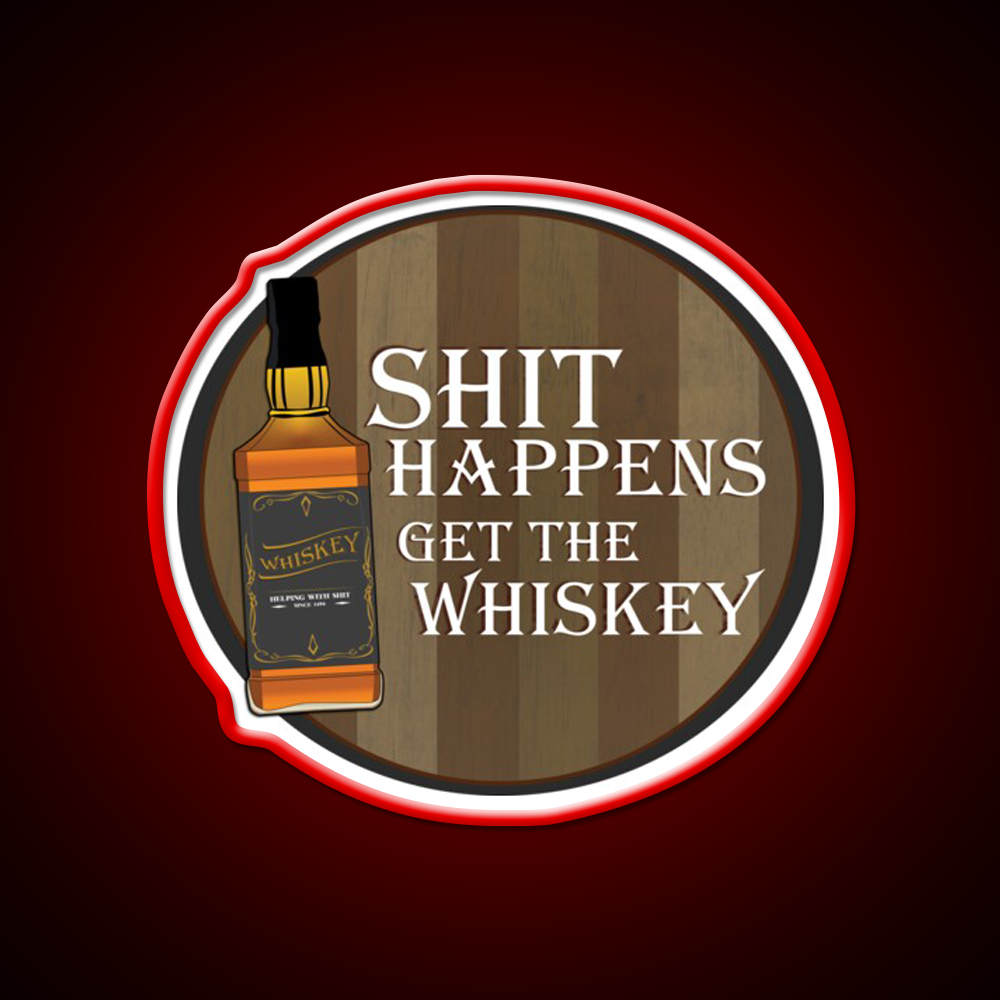 Shit Happens Get The Whiskey Drink Bar Led Neon Sign Rgb Color