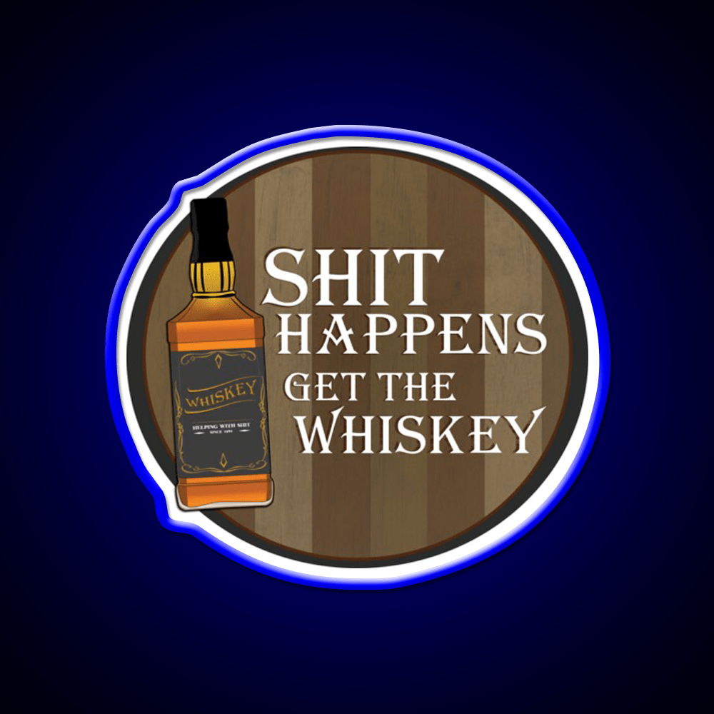 Shit Happens Get The Whiskey Drink Bar Led Neon Sign Rgb Color - Shineneon