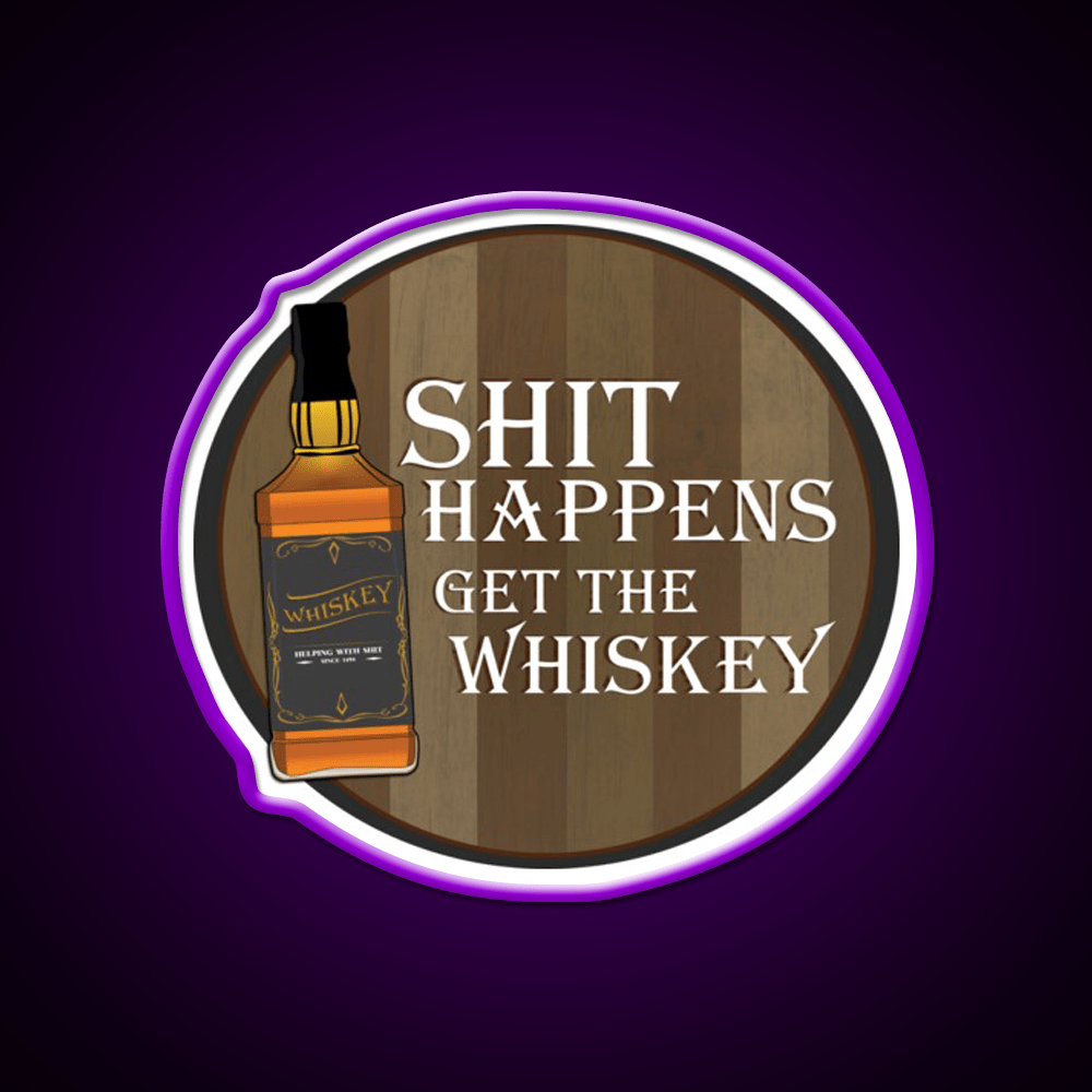 Shit Happens Get The Whiskey Drink Bar Led Neon Sign Rgb Color - Shineneon