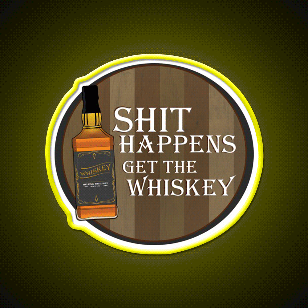 Shit Happens Get The Whiskey Drink Bar Led Neon Sign Rgb Color