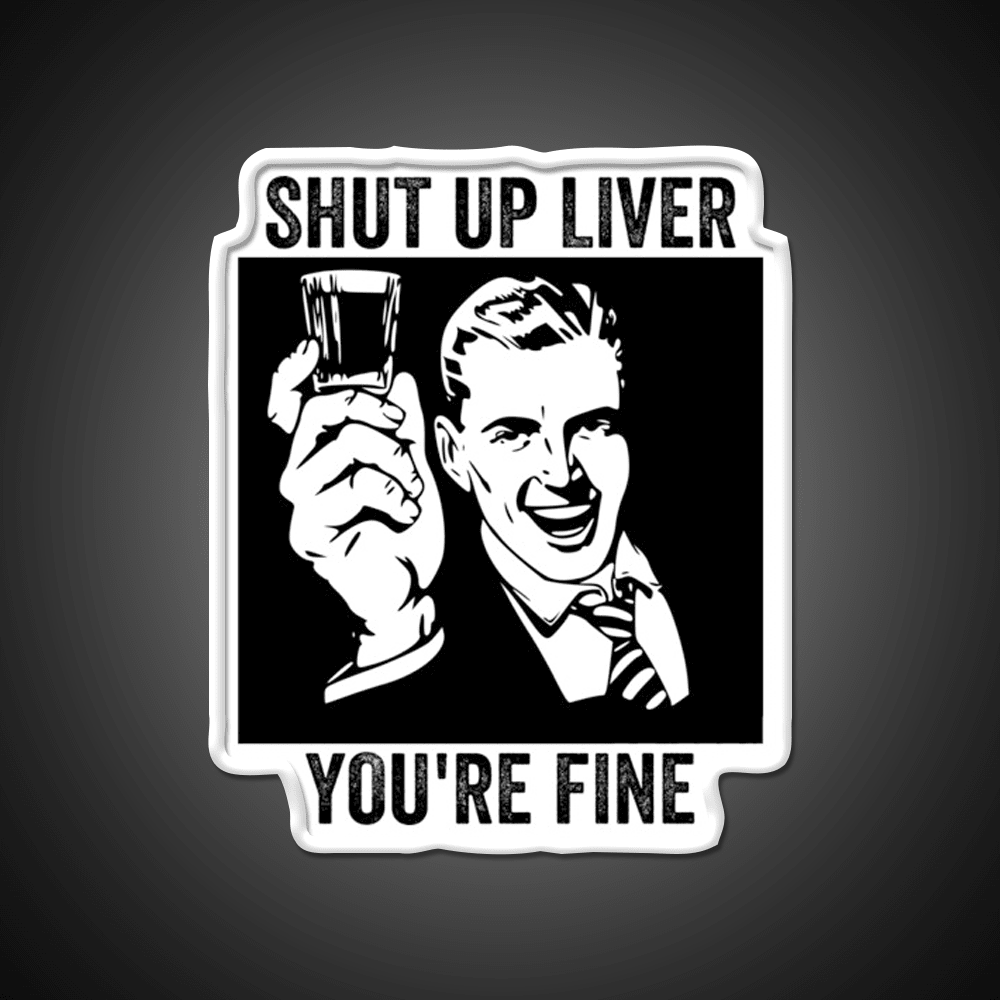 Shut Up Liver Youre Fine Retro Comic Book Party Drink Tequila Led Neon Sign Rgb Color - Shineneon