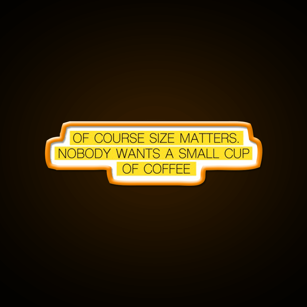 Size Matters Cafe Led Neon Sign Espresso Bar Art Rgb Color - Shineneon