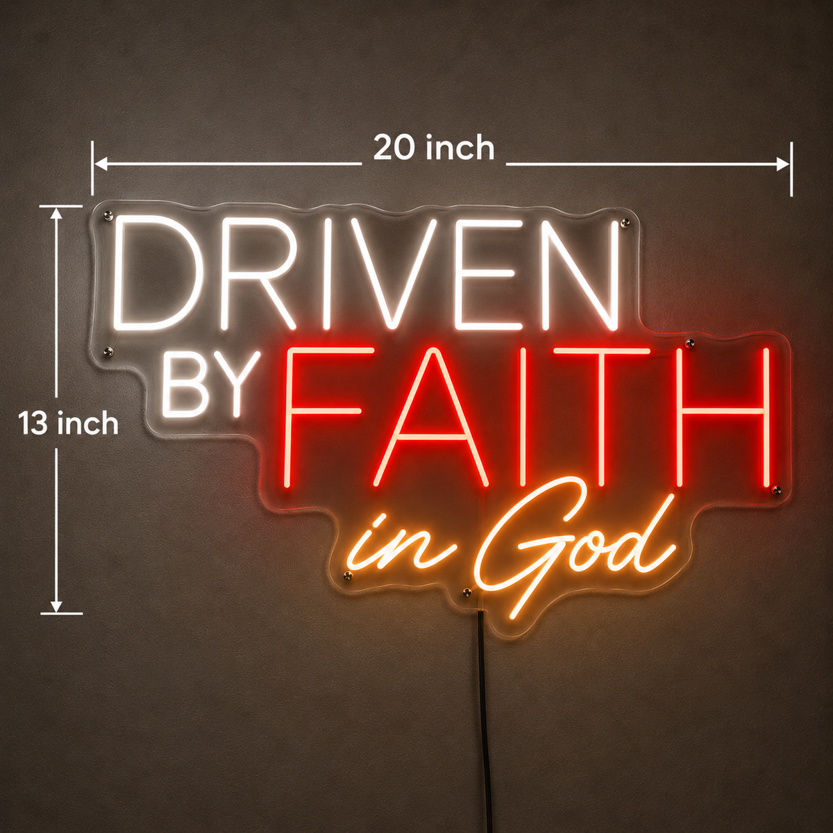 Driven By Faith In God Custom LED Neon Sign