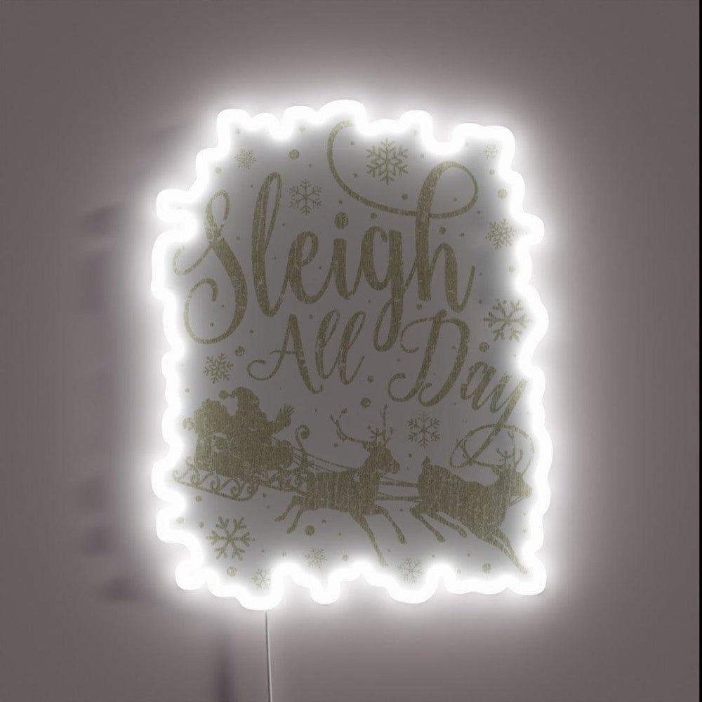 Sleigh All Day 2015 Rgb Led Neon Sign - Shineneon