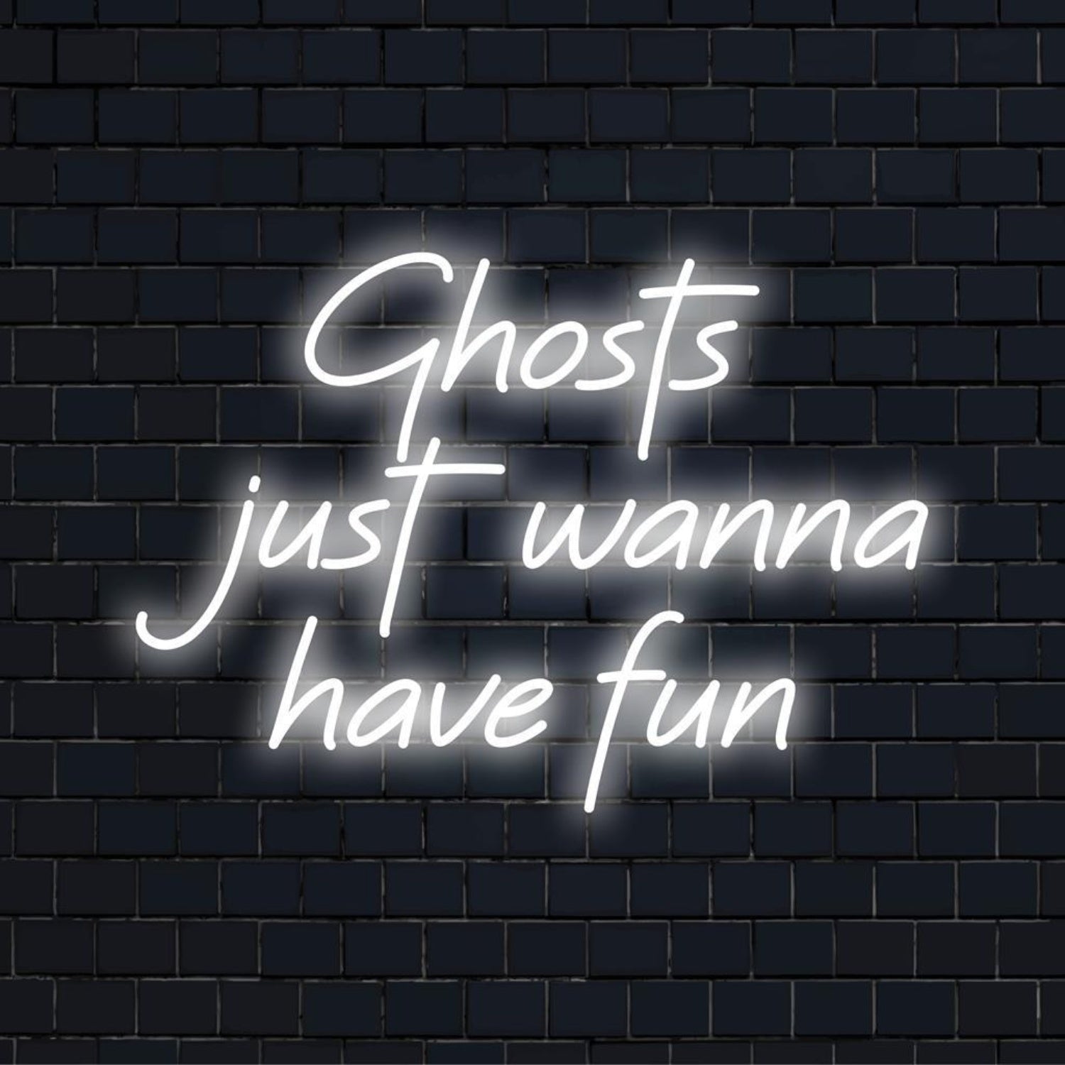 Ghosts Just Wanna Have Fun LED Neon Sign | Shineneon