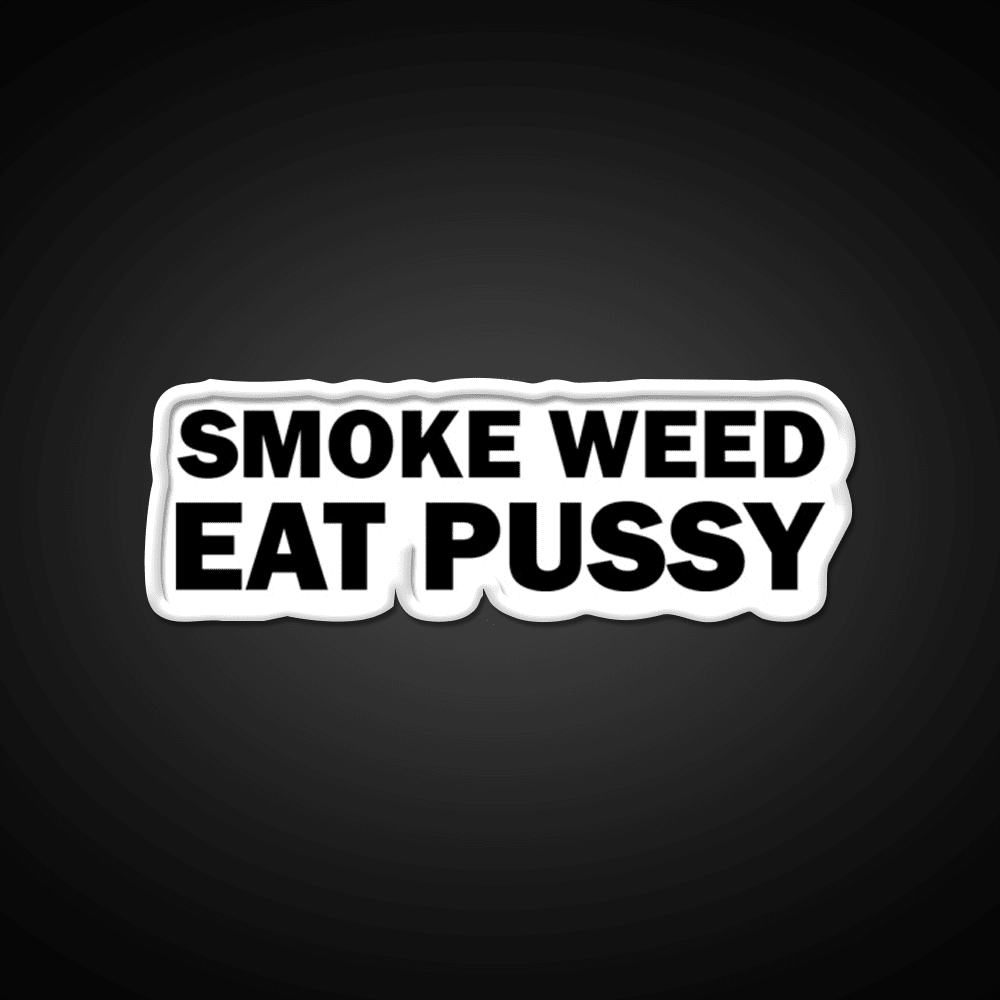 Smoke Weed Eat Pussy Weed Hemp Inspired Green Leaf Led Neon Sign Rgb Color - Shineneon