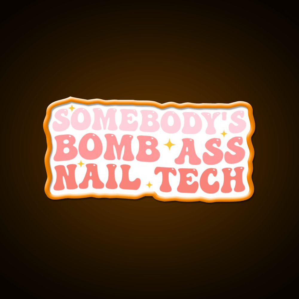 Somebodys Bomb Ass Nail Tech Funny Nail Salon Led Neon Sign Rgb Color - Shineneon