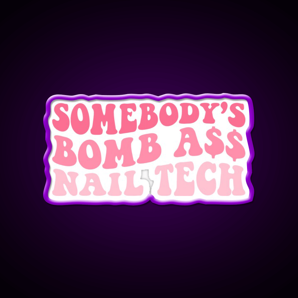 Somebodys Bomb Ass Nail Tech Retro Nail Salon Led Neon Sign Rgb Color - Shineneon