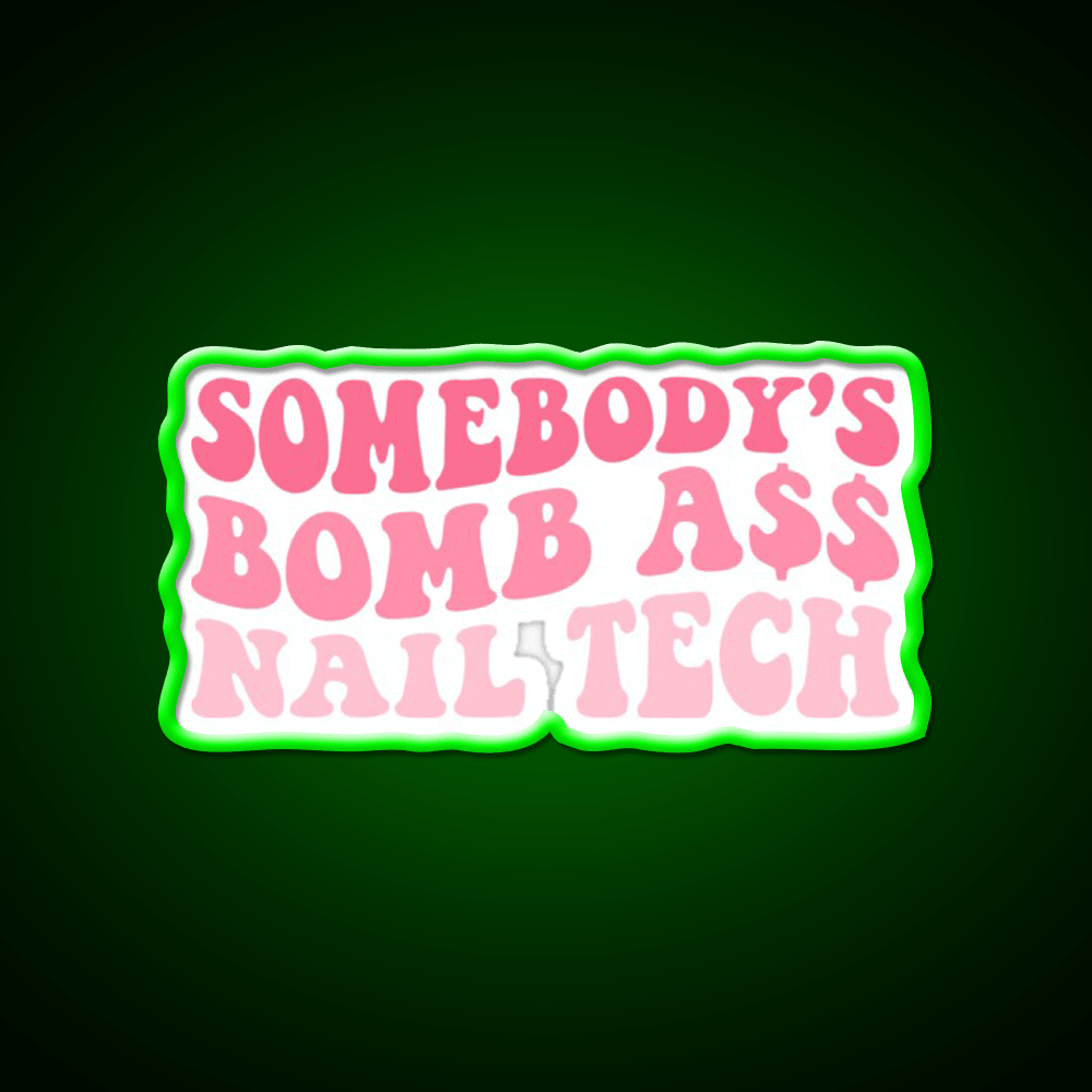 Somebodys Bomb Ass Nail Tech Retro Nail Salon Led Neon Sign Rgb Color - Shineneon