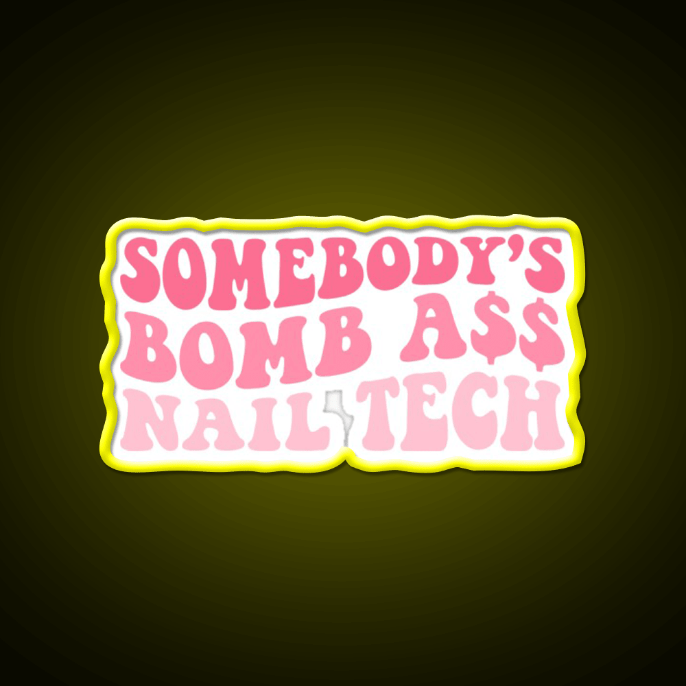Somebodys Bomb Ass Nail Tech Retro Nail Salon Led Neon Sign Rgb Color - Shineneon