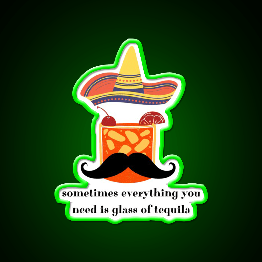 Somethimes Everythink You Need Is Glass Of Party Drink Tequila Led Neon Sign Rgb Color - Shineneon