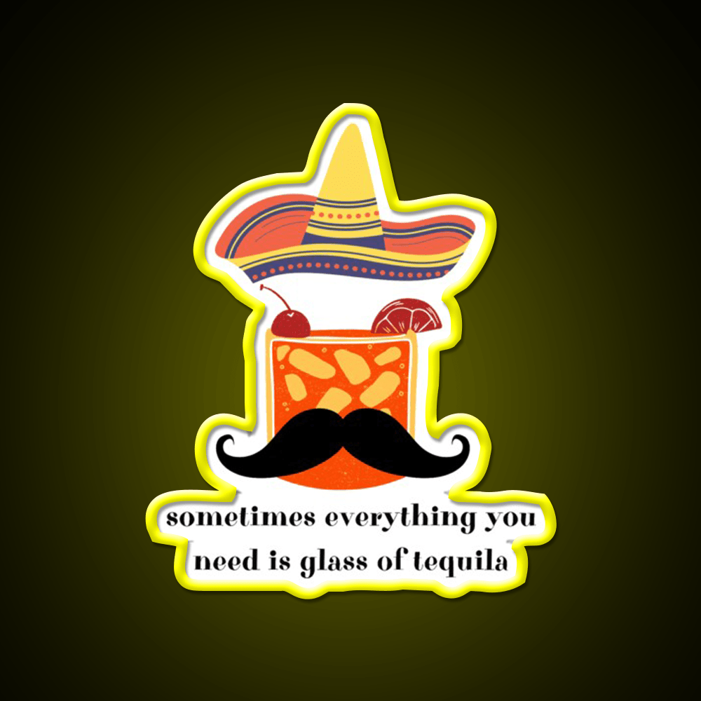 Somethimes Everythink You Need Is Glass Of Party Drink Tequila Led Neon Sign Rgb Color - Shineneon