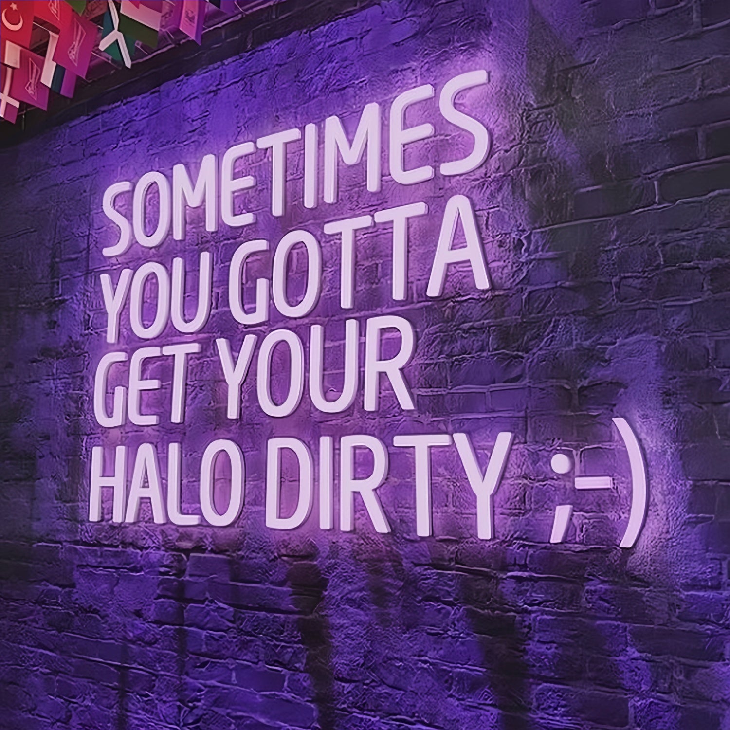 Sometimes You Gotta Get Your Halo Dirty Radiant Led Neon Sign | Shineneon