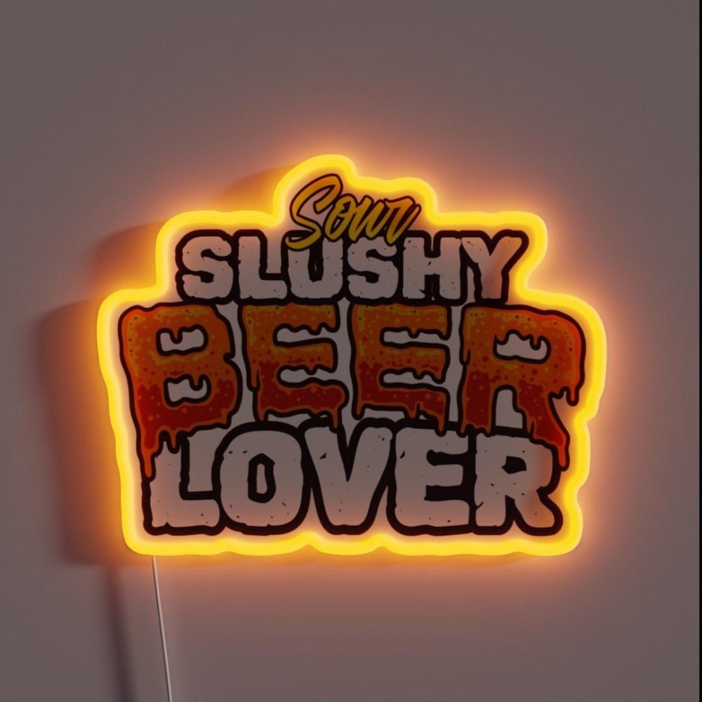 Sour Slushy Beer Lover Beerlover Rgb Led Neon Sign - Shineneon