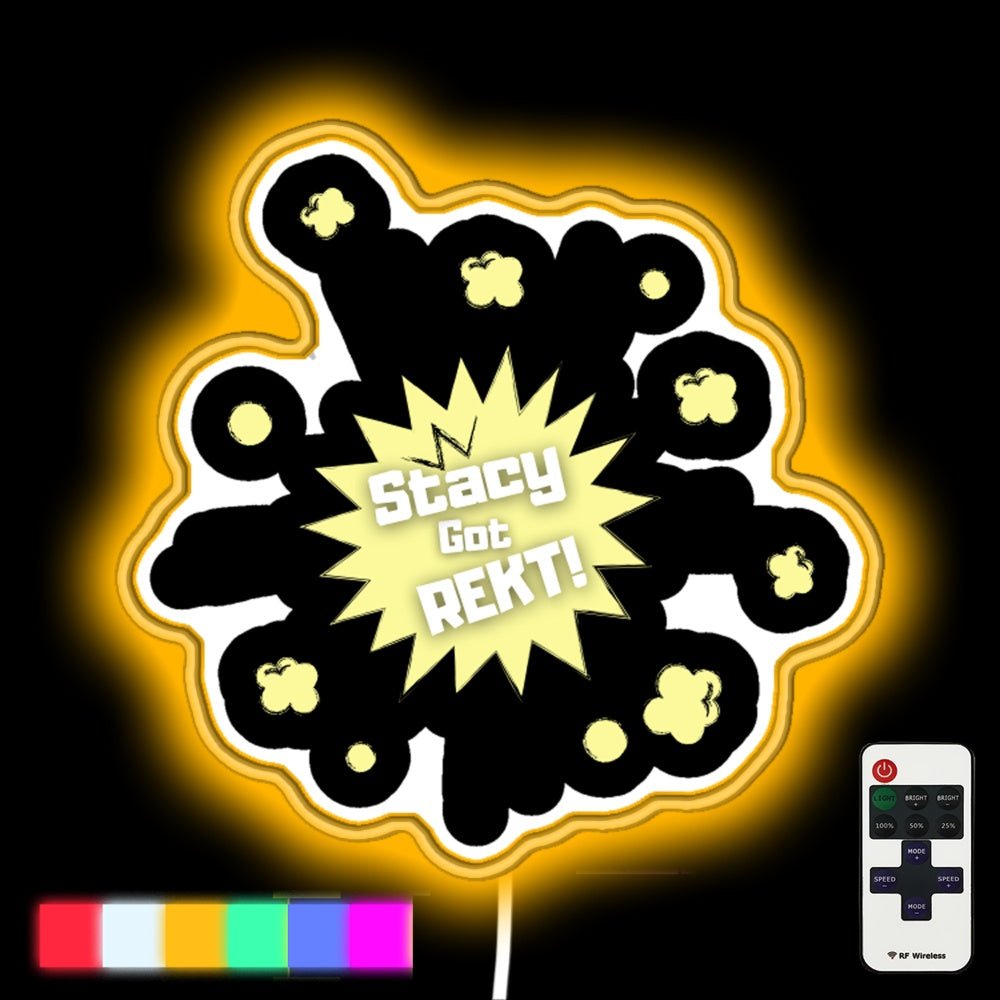 Stacy Got Rekt Led Neon Sign - Shineneon