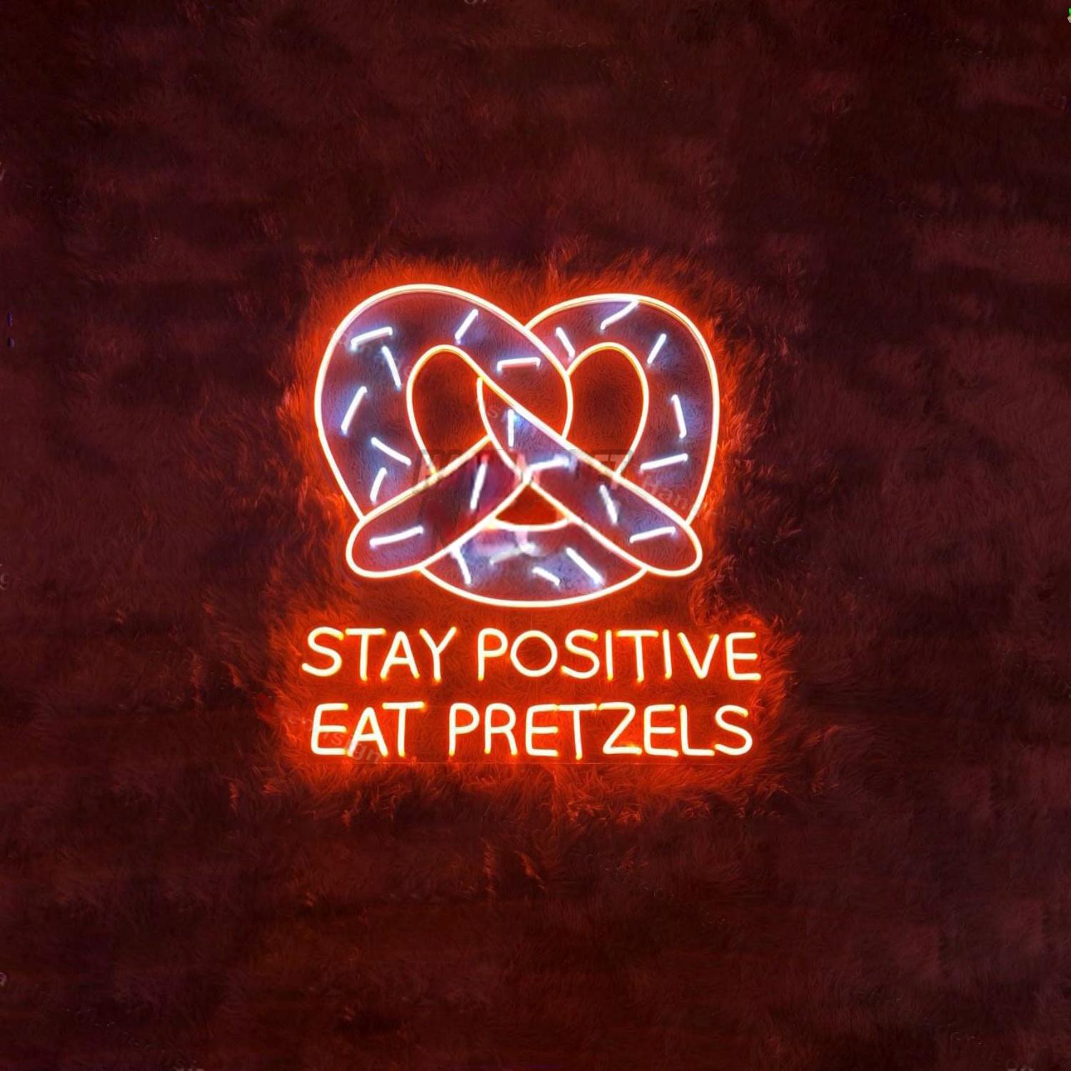 Stay Positive Eat Pretzels Led Neon Sign Led Decor | Shineneon