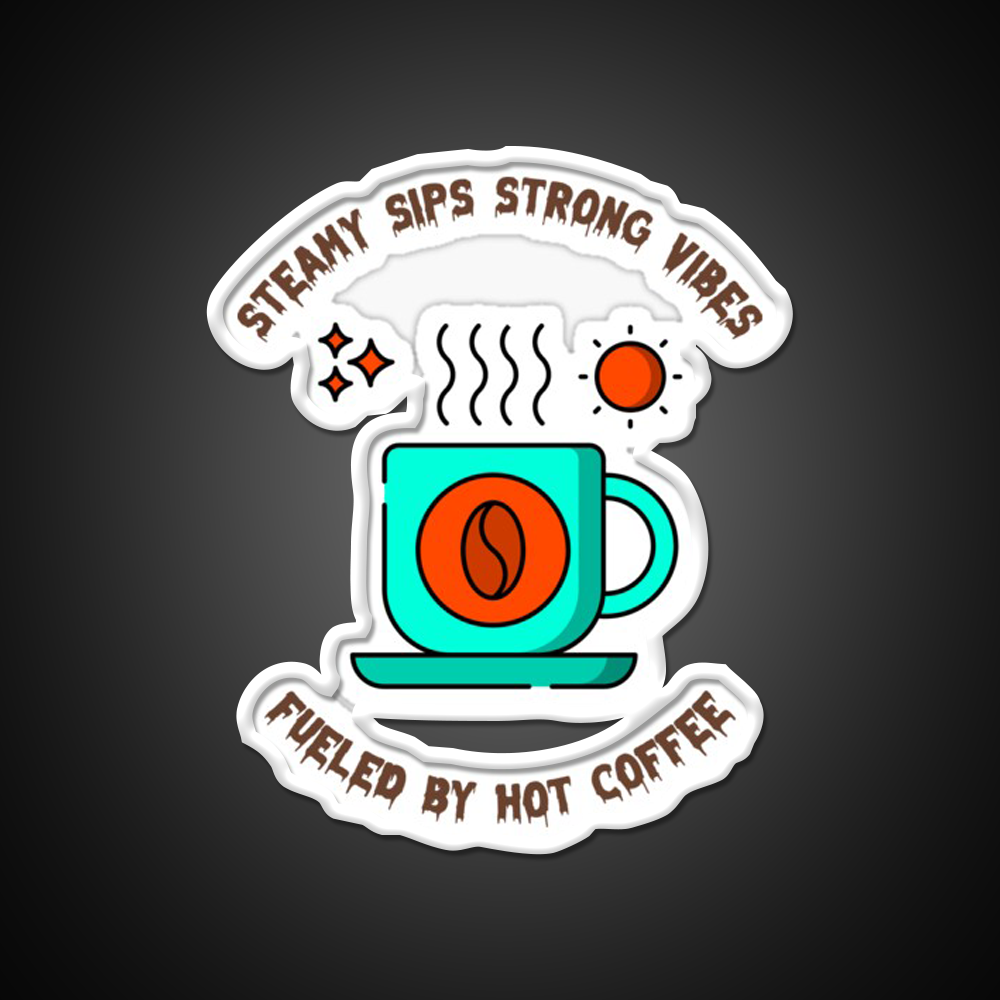 Steamy Sips Strong Vibe Fueled By Hot Coffee Led Neon Sign Espresso Bar Art Rgb Color