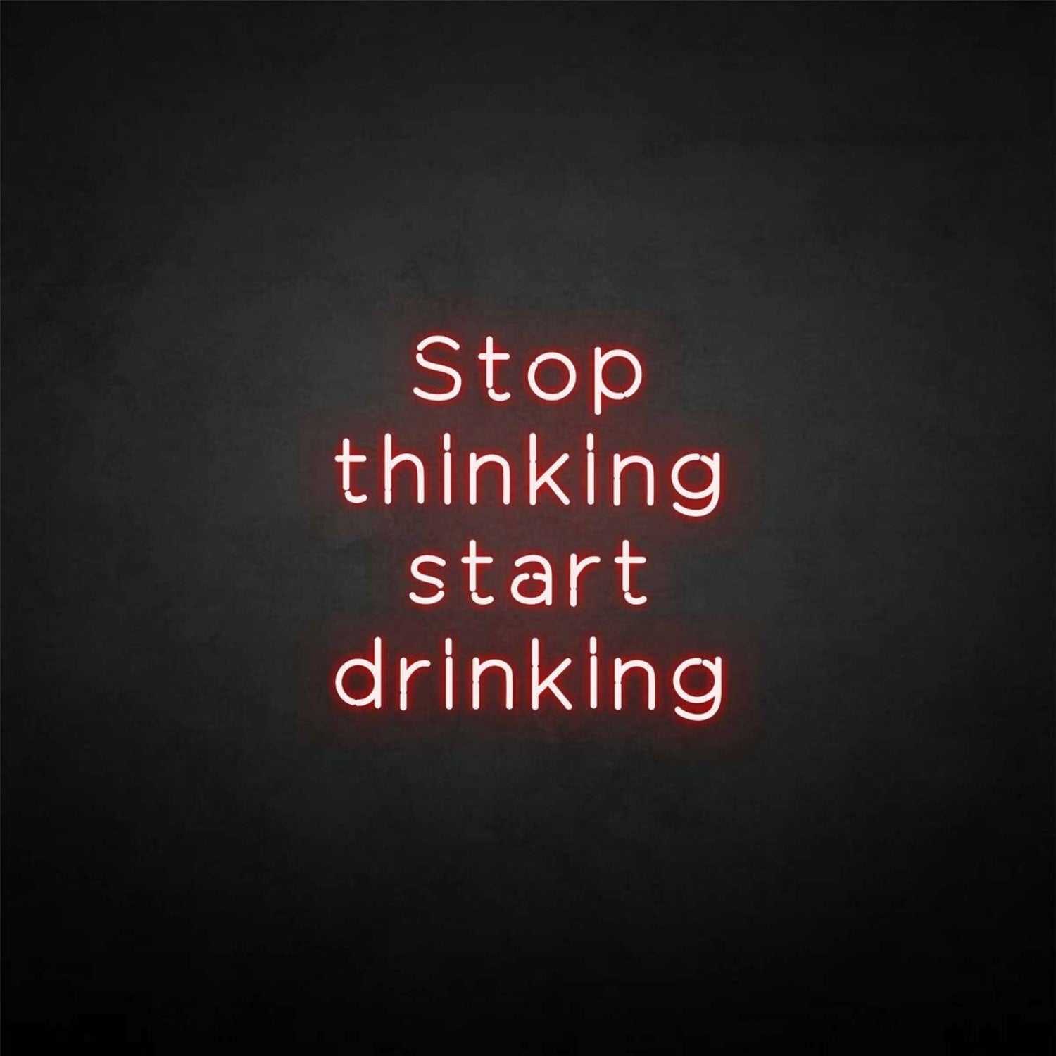Stop Thinking Neon Sign | Shineneon