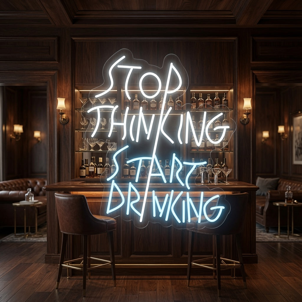 Stop Thinking Start Drinking LED Neon Sign Home Decor - 03 Real Lifestyle Scene