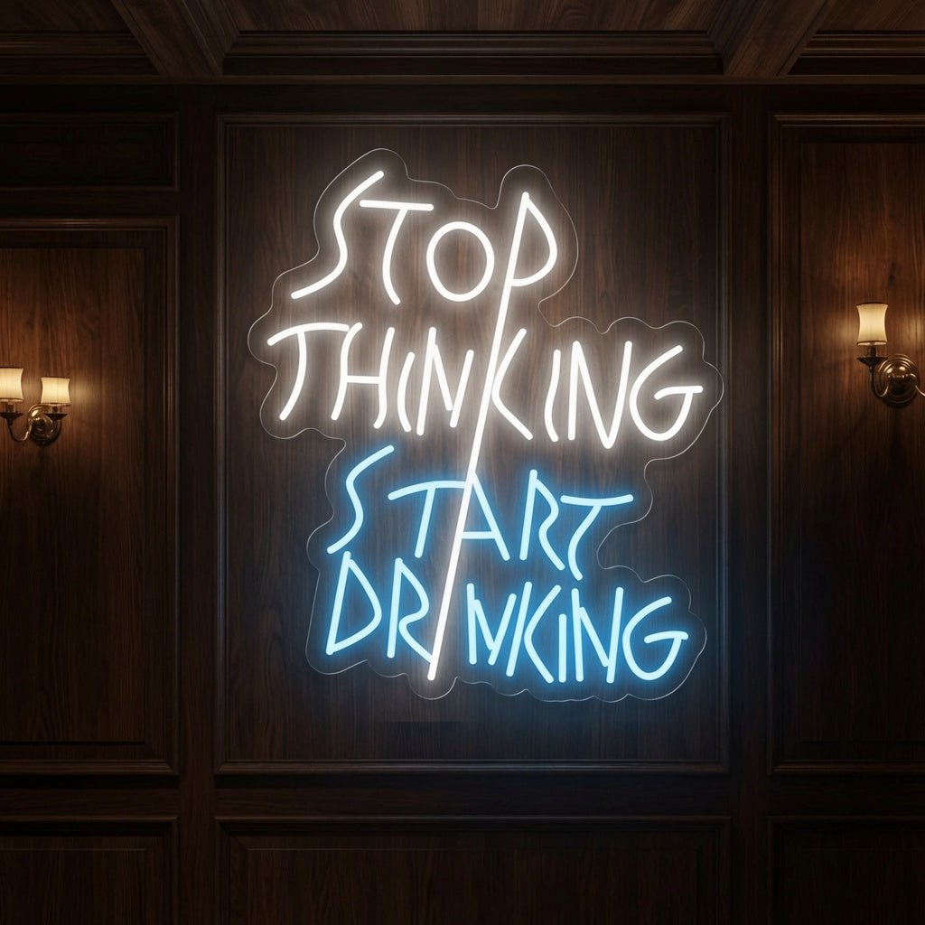 Stop Thinking Start Drinking LED Neon Sign Home Decor - Shineneon
