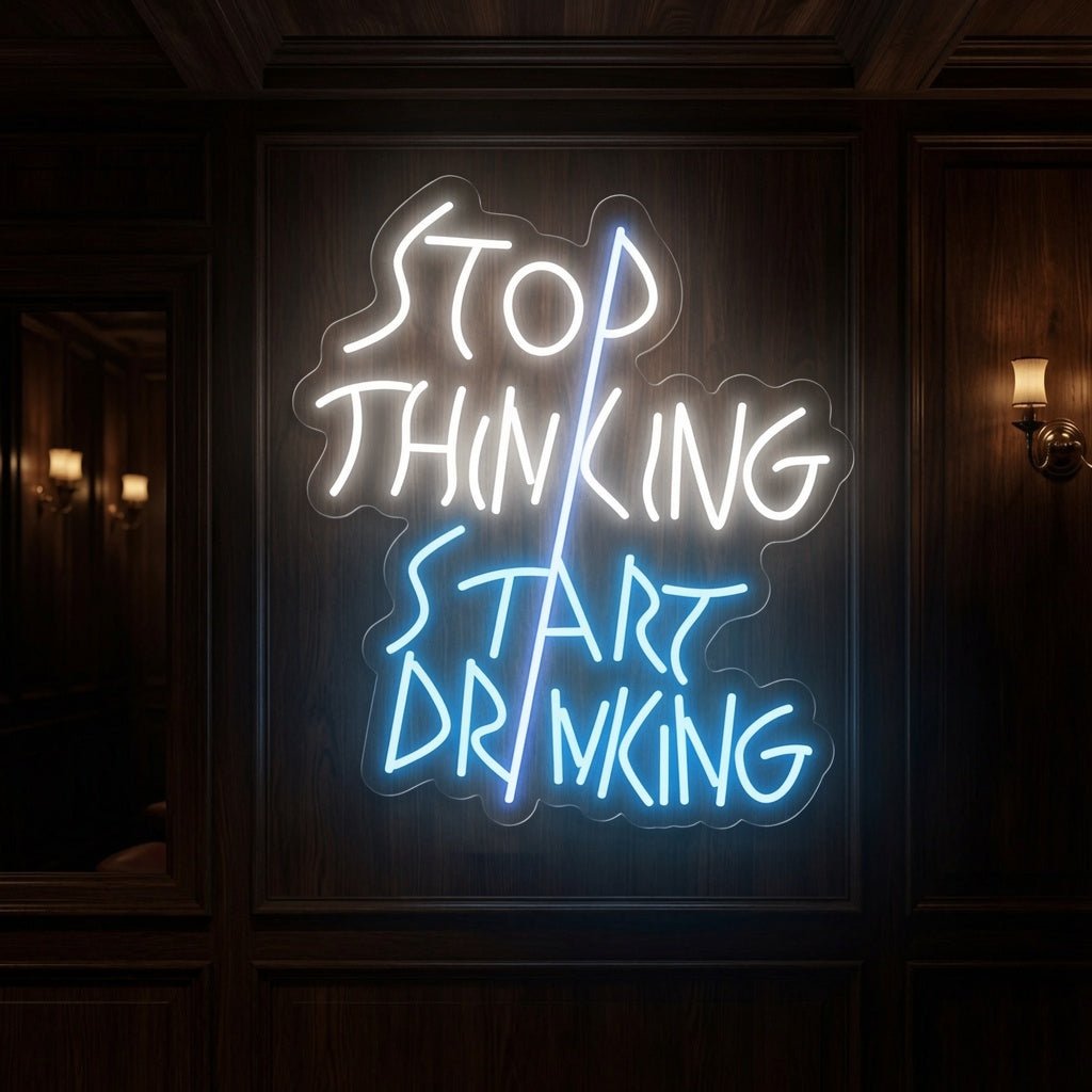 Stop Thinking Start Drinking LED Neon Sign Home Decor - Shineneon