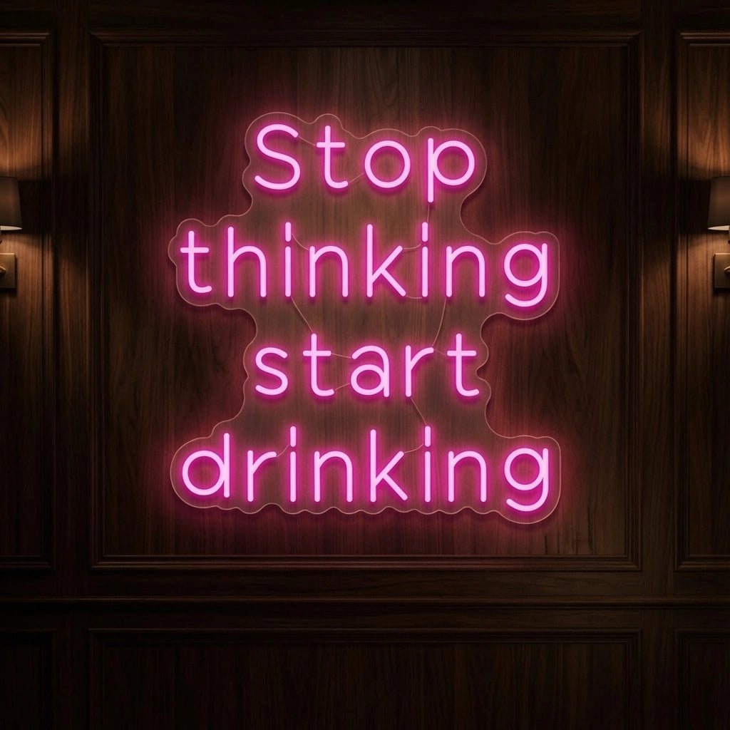 Stop Thinking Start Drinking LED Neon Sign Home Wall Art - 01 Original Product Image