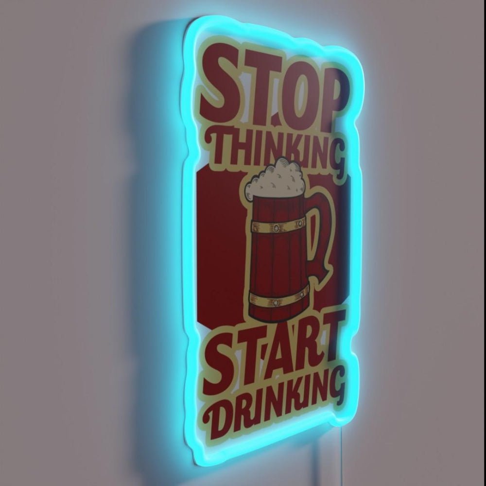 Stop Thinking Start Drinking Rgb Led Neon Sign - Shineneon