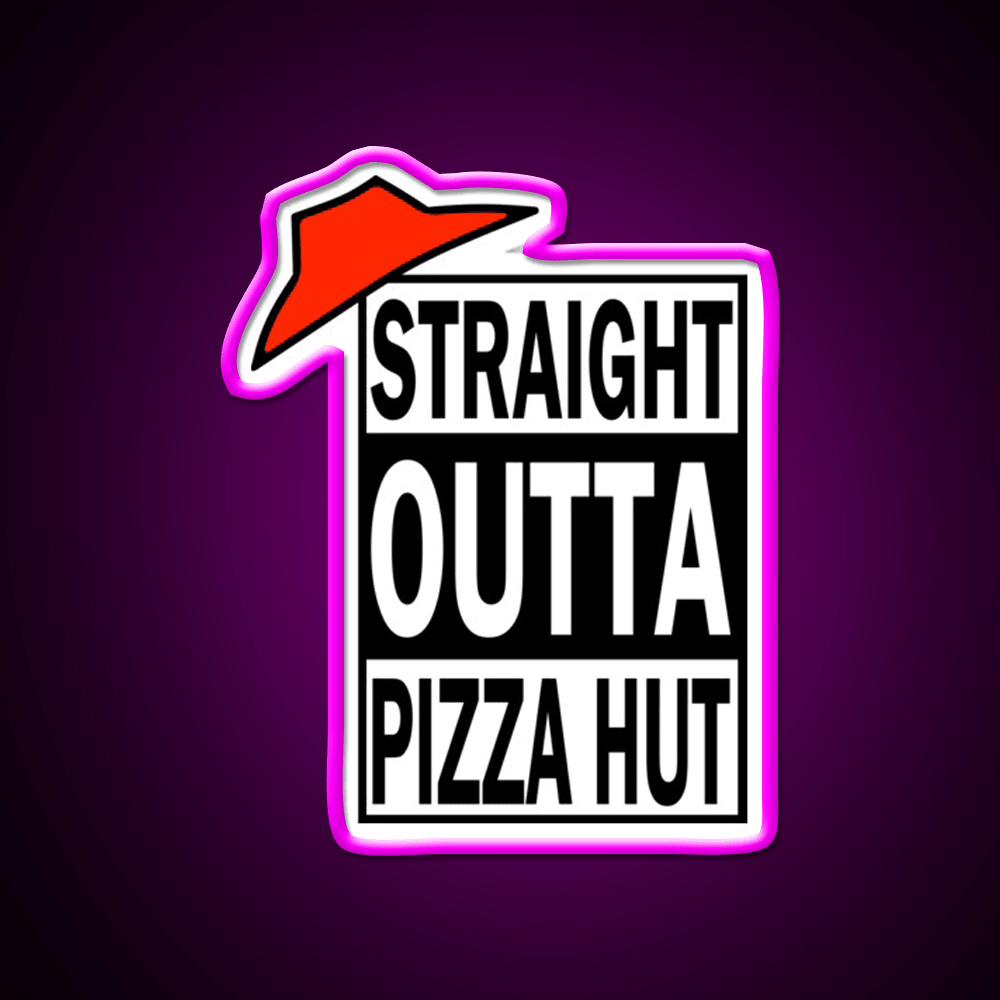 Straight Outta Pizza Snack Food Led Neon Sign Rgb Color - Shineneon