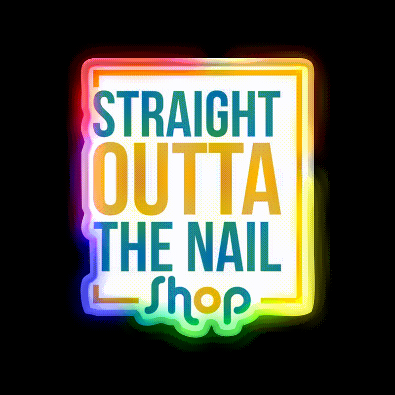 Straight Outta The Nail Shop Nail Salon Led Neon Sign Rgb Color - LED neon sign close-up detail