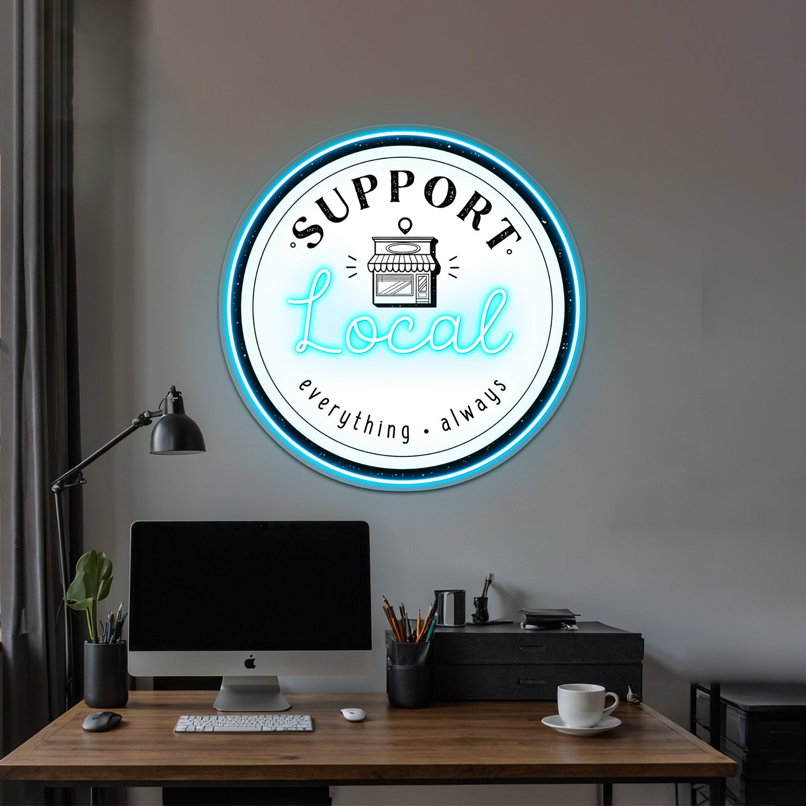Support Local Everything Always Neon Sign Artwork For Neon Sign Artwork | Shineneon