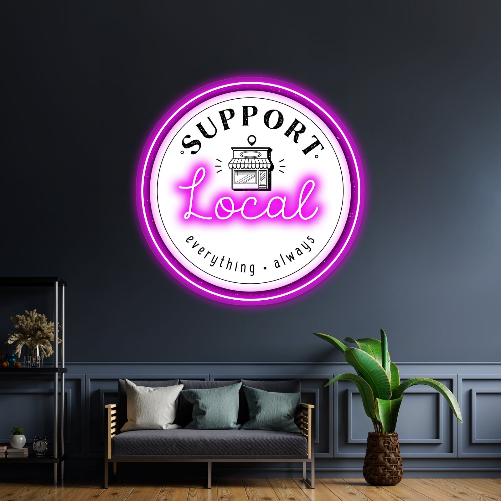 Support Local Everything Always Neon Sign Artwork For Neon Sign Artwork | Shineneon