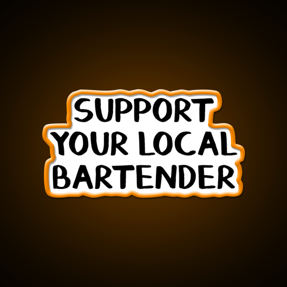 Support Your Local Bartender Man Cave Bar Led Neon Sign Rgb Color