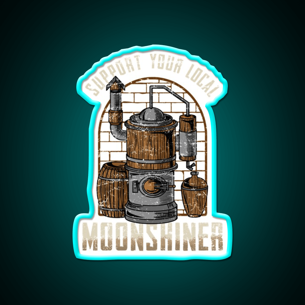 Support Your Local Moonshiner Spirit Gift Whiskey Drink Bar Led Neon Sign Rgb Color - Shineneon