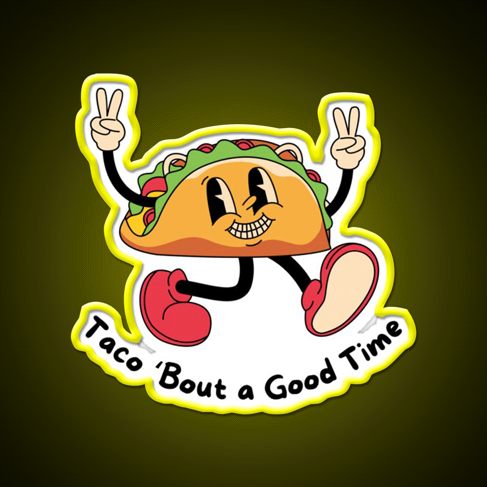 Taco Bout A Good Time Taco Led Neon Sign Mexican Food Sign Rgb Color - Custom LED neon sign front view