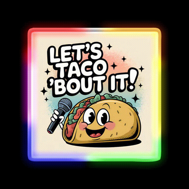Taco Bout It Taco Led Neon Sign Mexican Food Sign Food Neon Sign Rgb Color - LED neon sign close-up detail