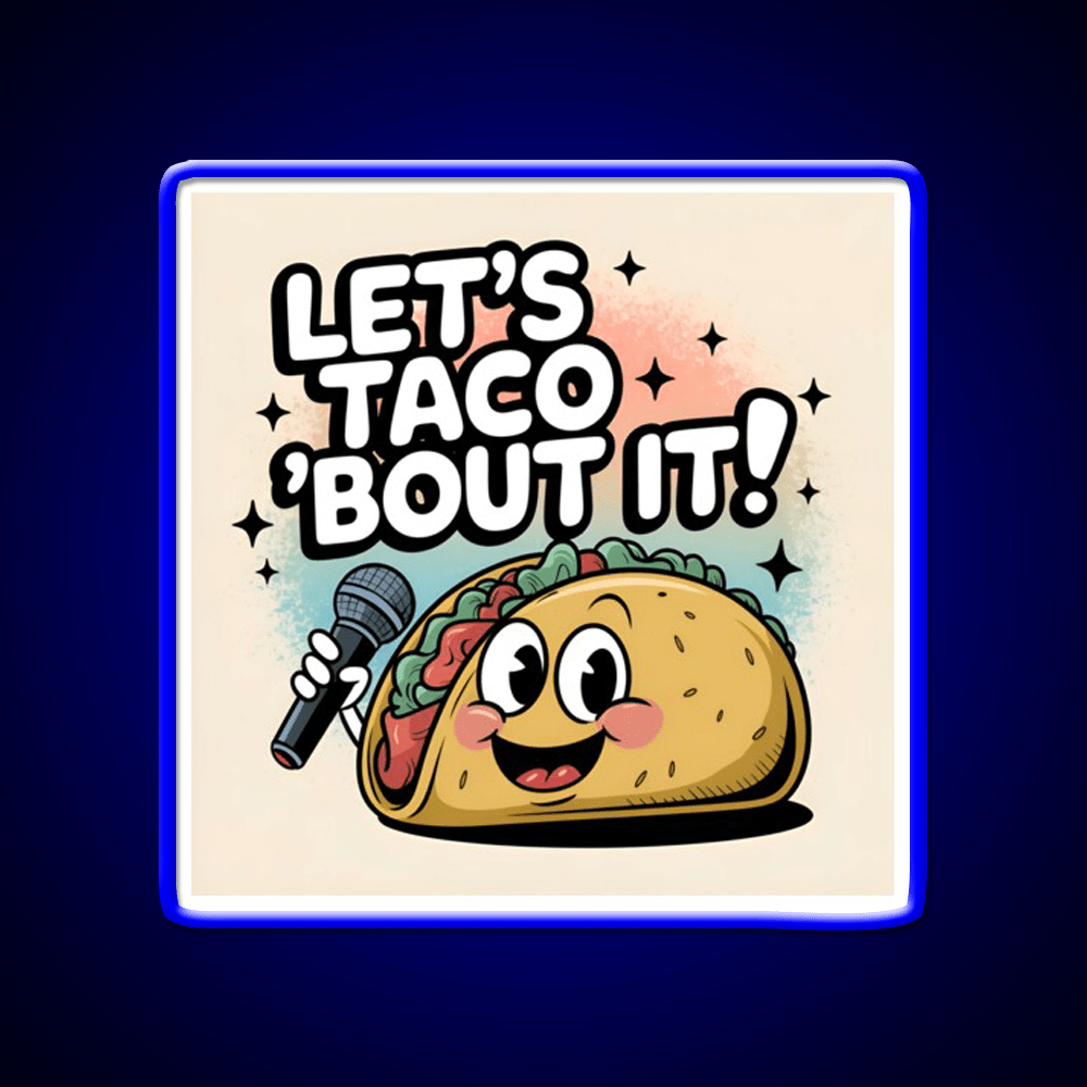 Taco Bout It Taco Led Neon Sign Mexican Food Sign Food Neon Sign Rgb Color - Shineneon