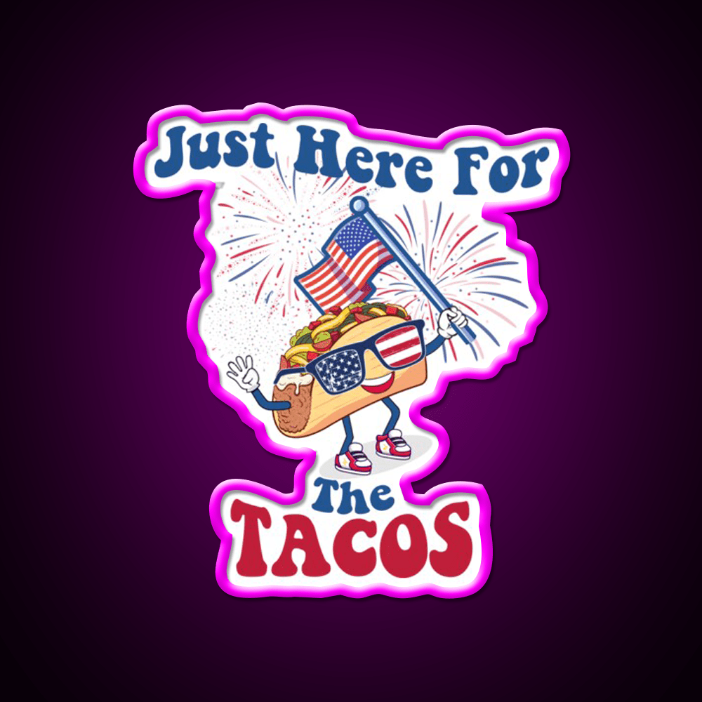 Taco Sunglasses Flag 4Th Of July Just Here Taco Led Neon Sign Rgb Color - Shineneon