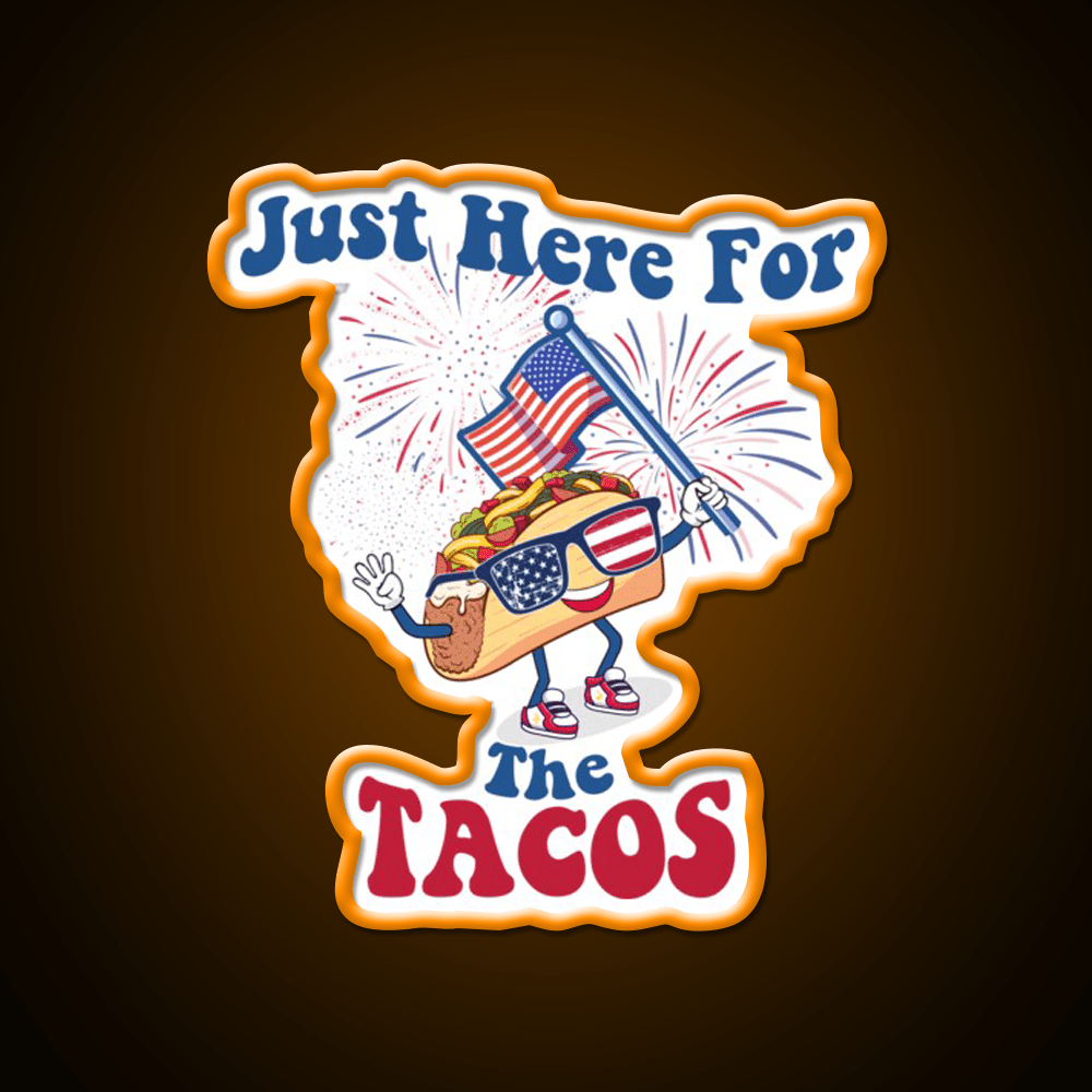 Taco Sunglasses Flag 4Th Of July Just Here Taco Led Neon Sign Rgb Color - Shineneon