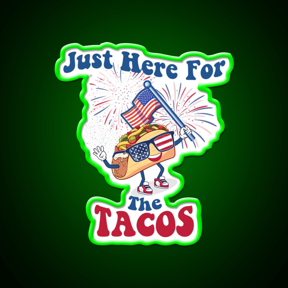 Taco Sunglasses Flag 4Th Of July Just Here Taco Led Neon Sign Rgb Color - Shineneon
