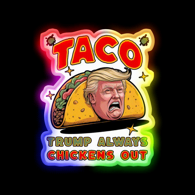 Taco Trump Always Chickens Out Funny Political Taco Led Neon Sign Rgb Color - LED neon sign close-up detail