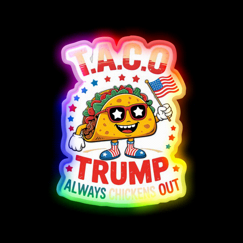 Taco Trump Always Chickens Out Taco Led Neon Sign Food Neon Sign Rgb Color - LED neon sign close-up detail