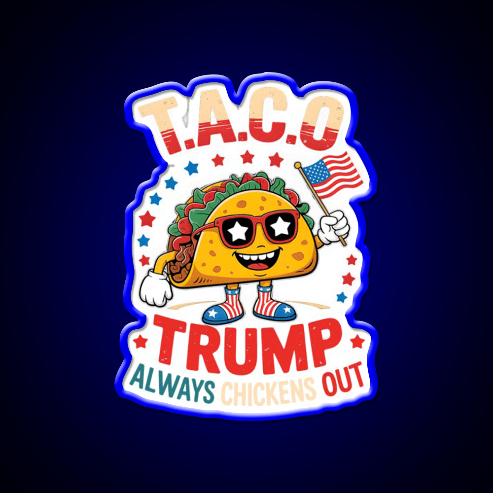Taco Trump Always Chickens Out Taco Led Neon Sign Food Neon Sign Rgb Color - Shineneon