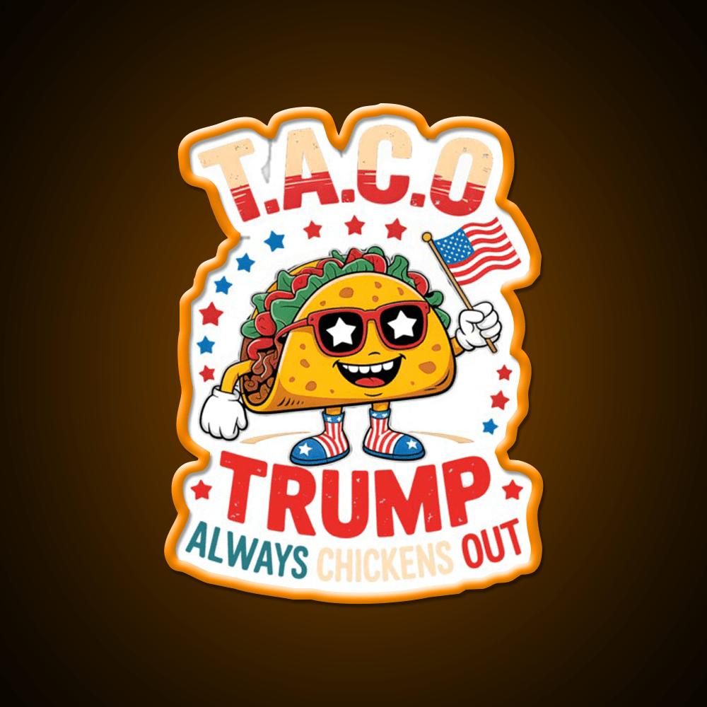 Taco Trump Always Chickens Out Taco Led Neon Sign Food Neon Sign Rgb Color - Shineneon