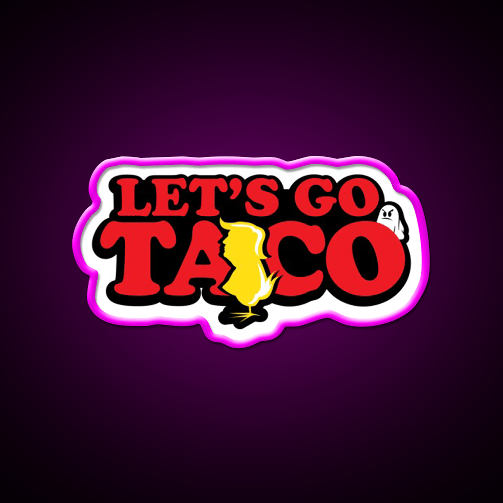 Taco Trump Always Chickens Out Taco Led Neon Sign Kitchen Sign Rgb Color - Shineneon
