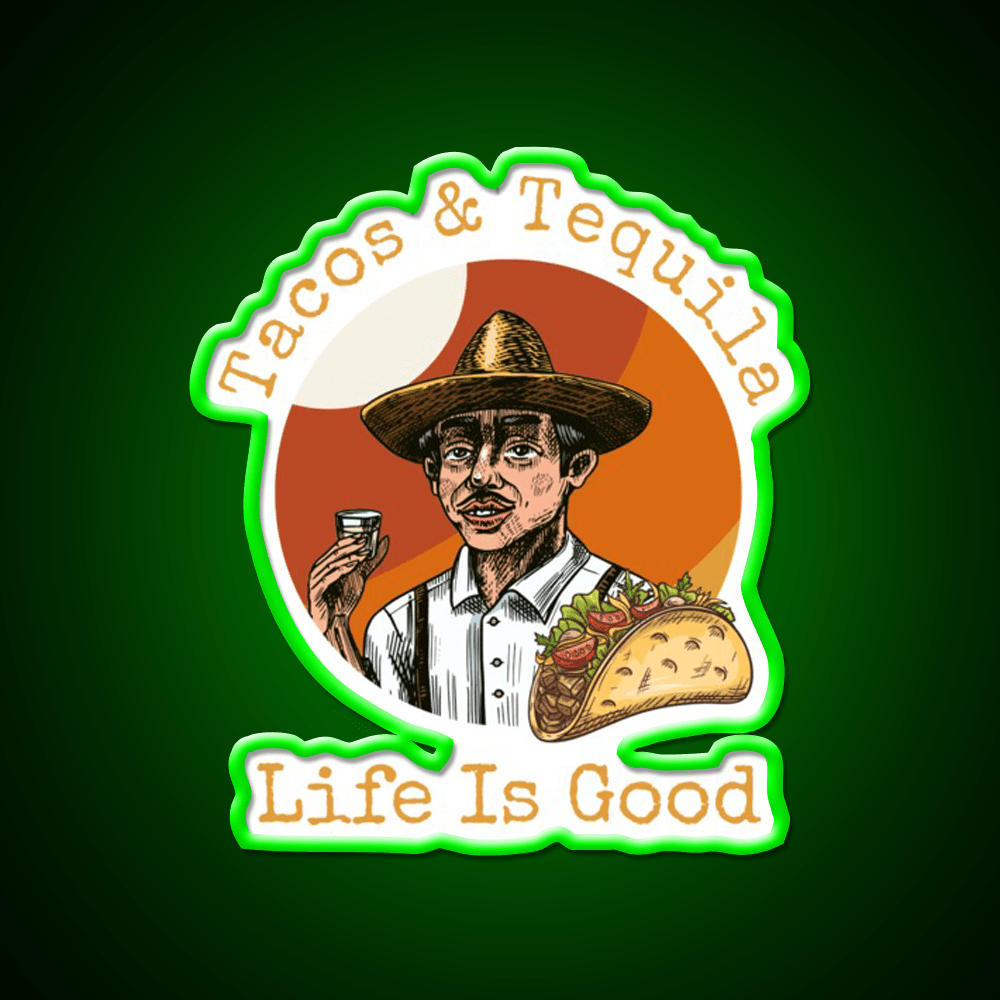 Tacos And Tequila Life Is Good Party Drink Tequila Led Neon Sign Rgb Color - Shineneon
