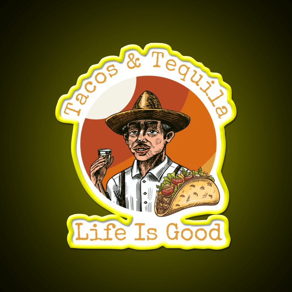 Tacos And Tequila Life Is Good Party Drink Tequila Led Neon Sign Rgb Color - Shineneon
