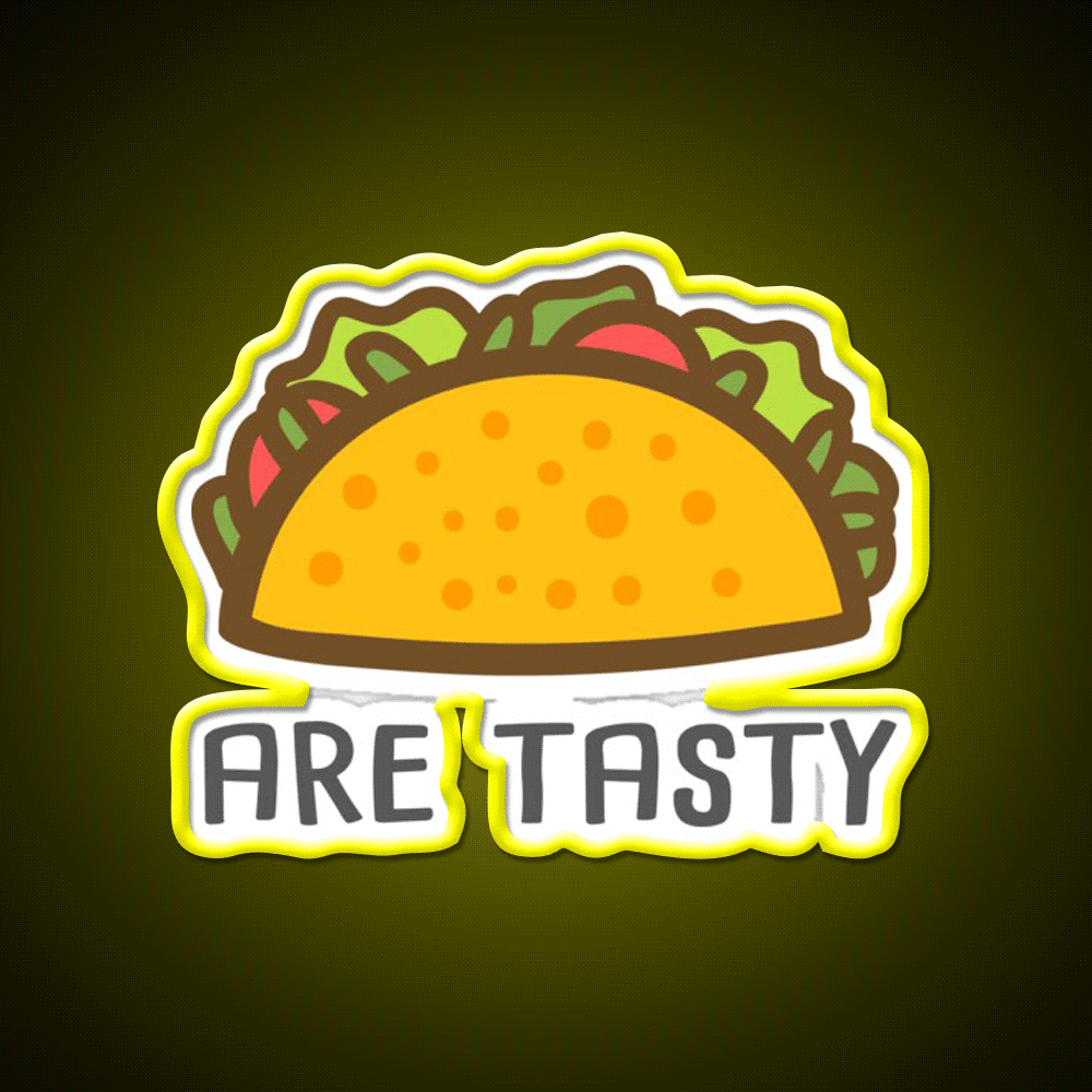 Tacos Are Tasty Waverly Earp Taco Led Neon Sign Mexican Food Sign Rgb Color - Custom LED neon sign front view